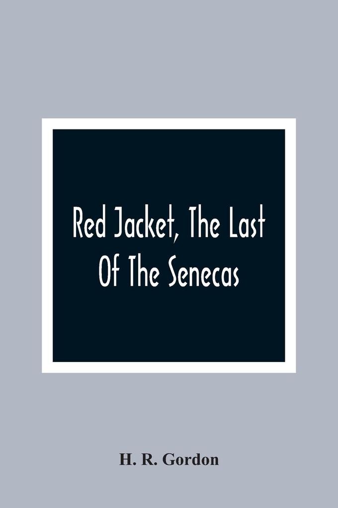 Red Jacket The Last Of The Senecas