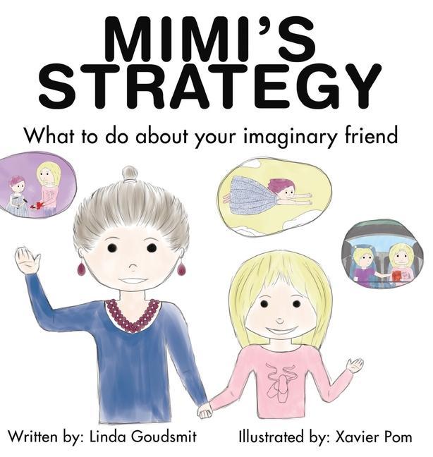 MIMI‘S STRATEGY What to do about your imaginary friend
