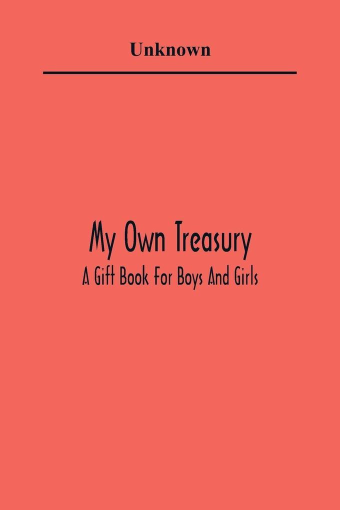 My Own Treasury; A Gift Book For Boys And Girls