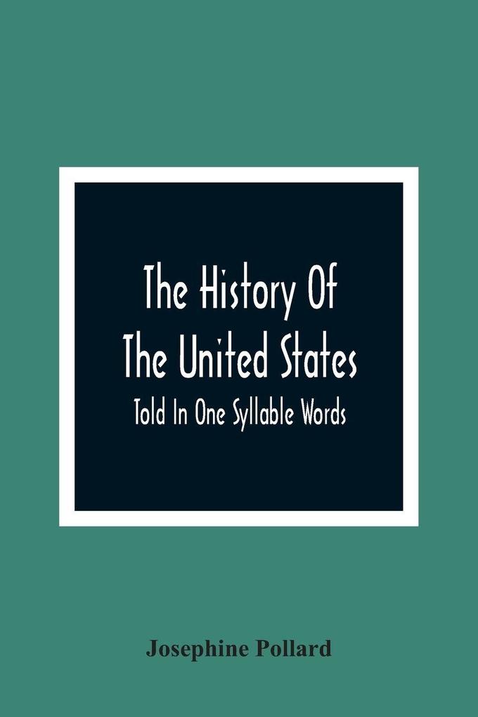 The History Of The United States; Told In One Syllable Words