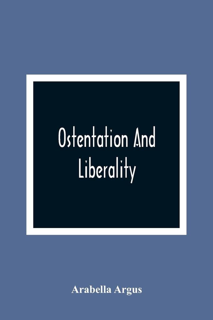 Ostentation And Liberality