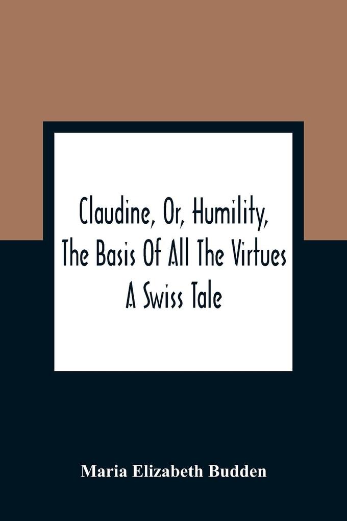 Claudine Or Humility The Basis Of All The Virtues