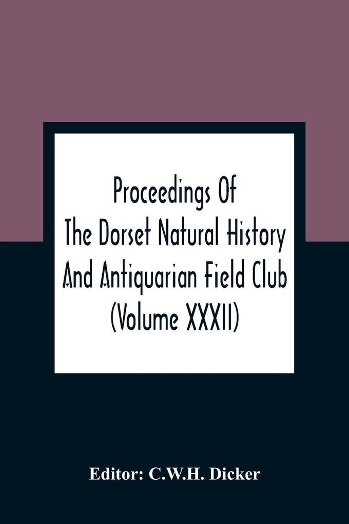 Proceedings Of The Dorset Natural History And Antiquarian Field Club