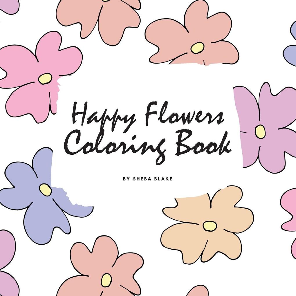 Happy Flowers Coloring Book for Children (8.5x8.5 Coloring Book / Activity Book)