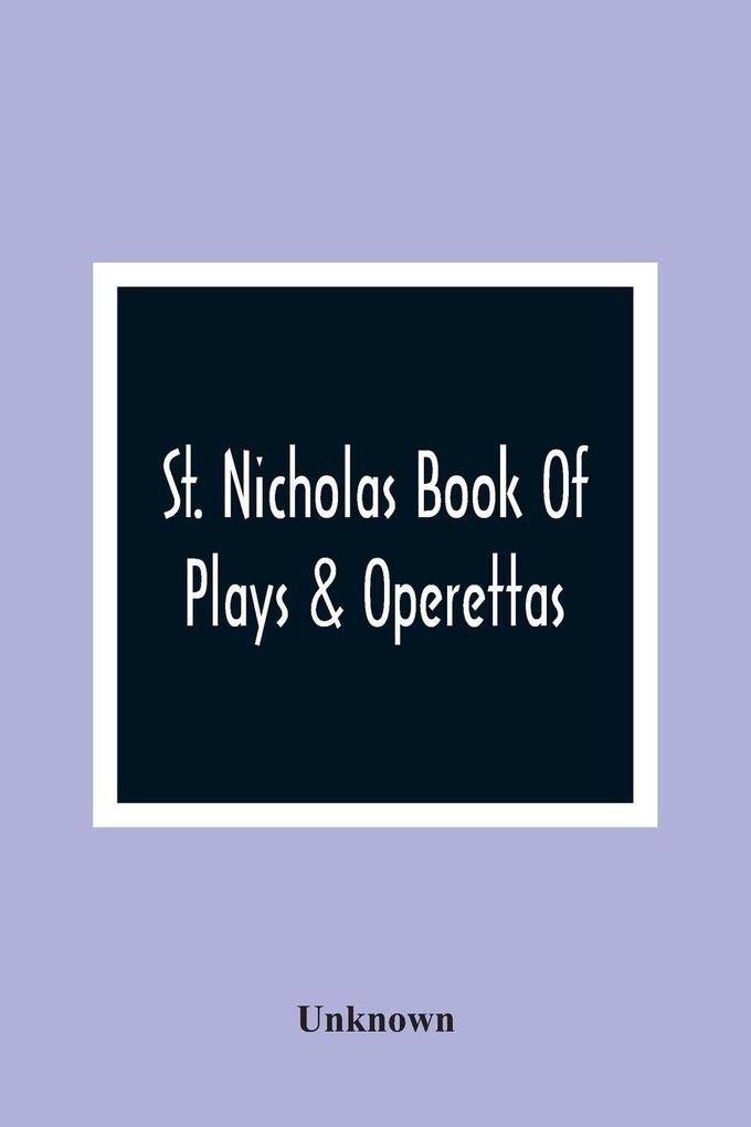 St. Nicholas Book Of Plays & Operettas