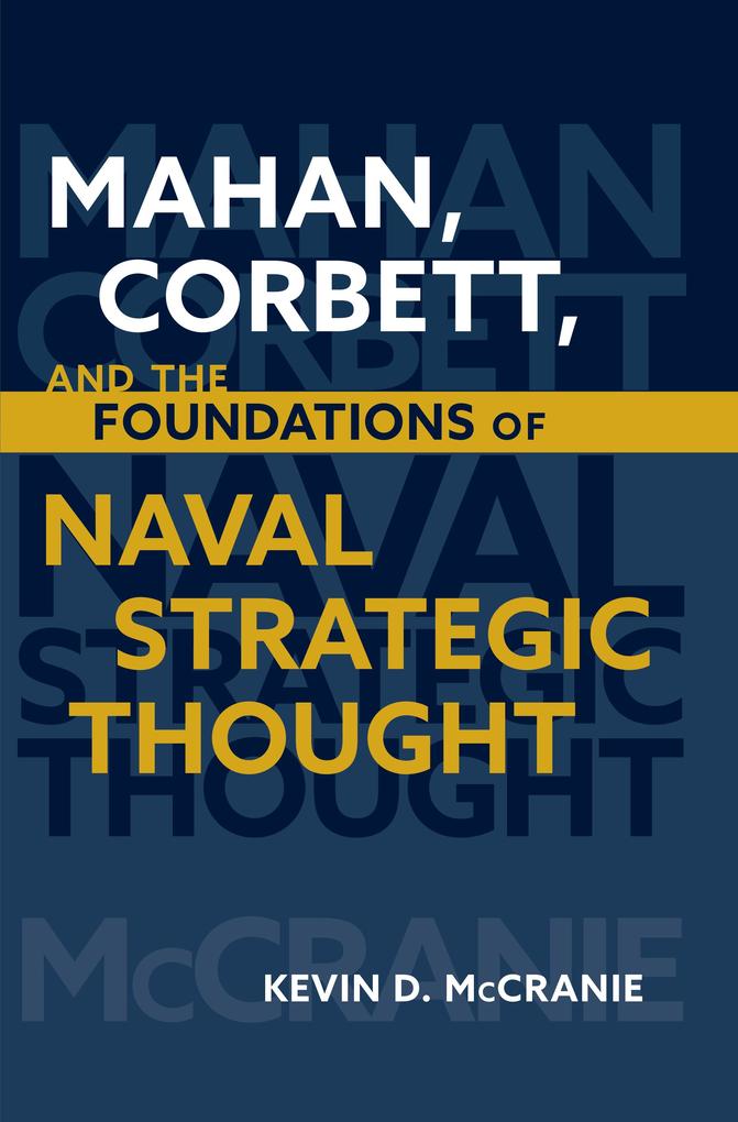 Mahan Corbett and the Foundations of Naval Strategic Thought