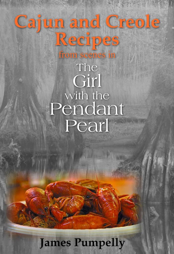 The Girl With the Pendant Pearl Cajun and Creole Recipes