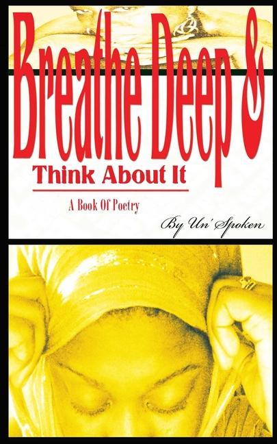 Breathe Deep & Think About it: A Book Of Poetry