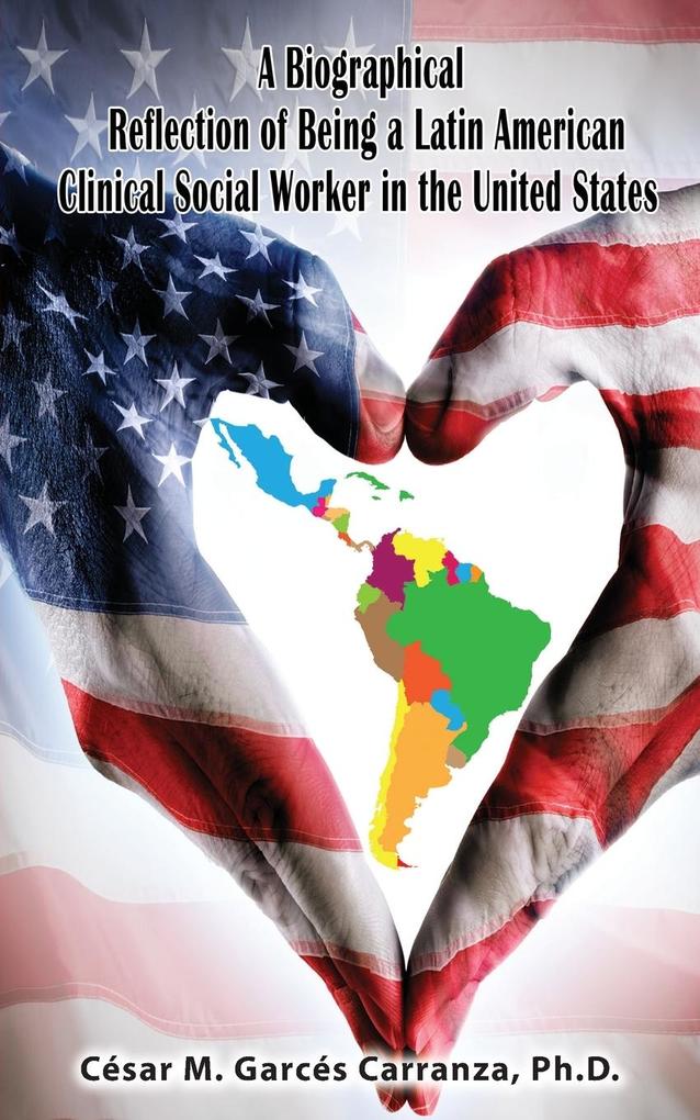 A Biographical Reflection of Being a Latin American Clinical Social Worker in the United States