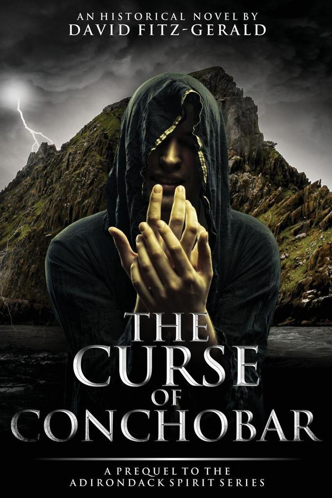 The Curse of ConchobarA Prequel to the Adirondack Spirit Series