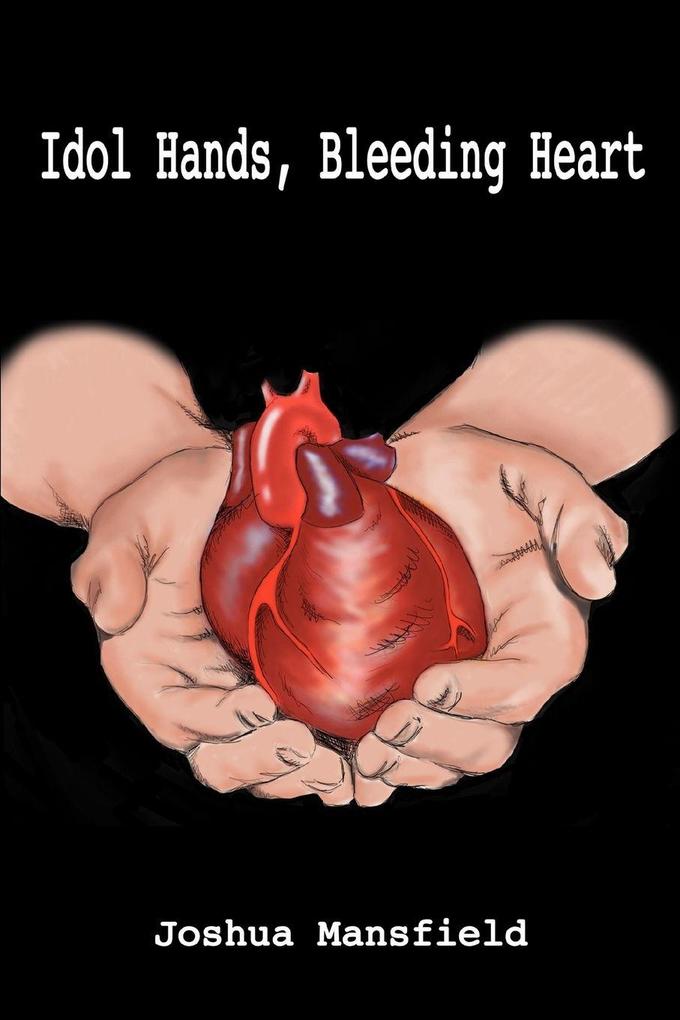 Idol Hands Bleeding Heart