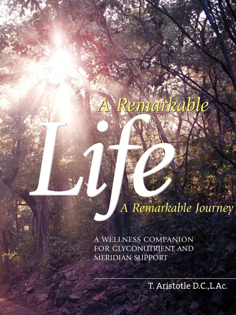 A Remarkable Life A Remarkable Journey