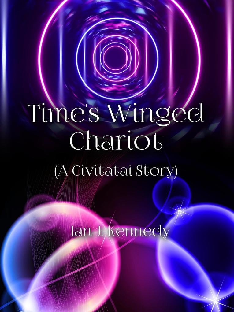 Time‘s Winged Chariot (Civitatai #1)