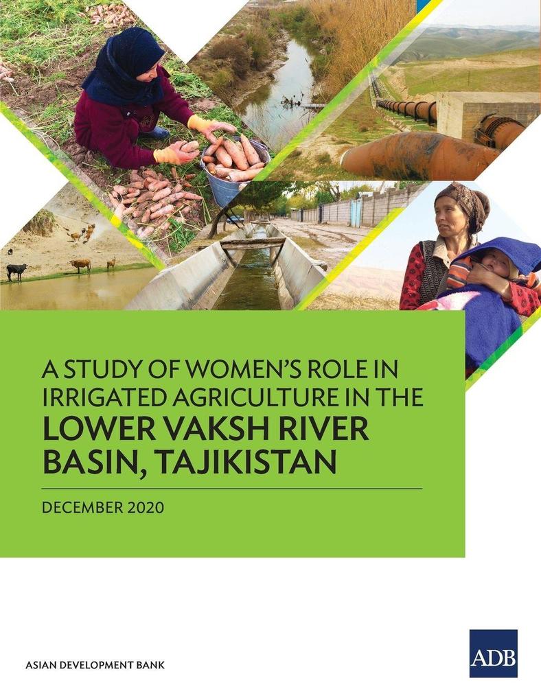 A Study of Women's Role in Irrigated Agriculture in the Lower Vaksh River Basin Tajikistan
