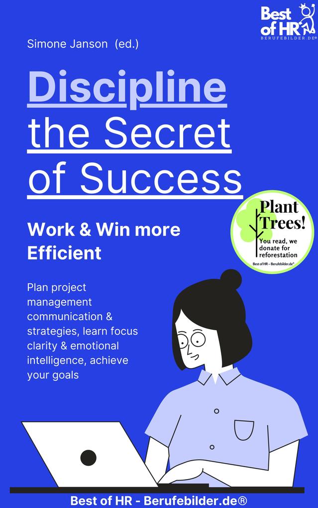 Discipline - the Secret of Success! Work & Win more Efficient