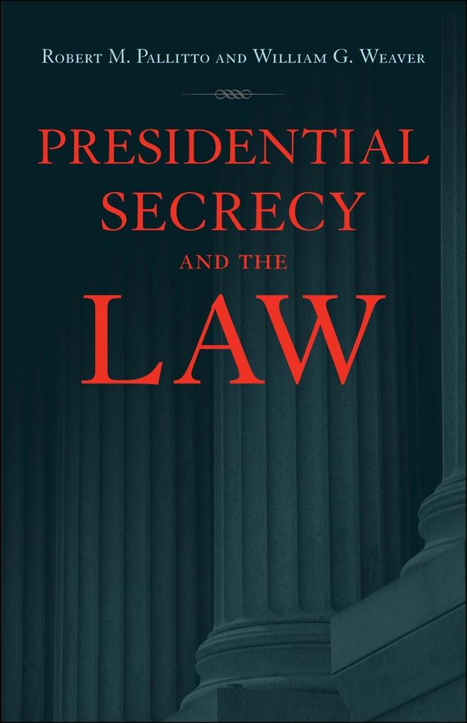 Presidential Secrecy and the Law