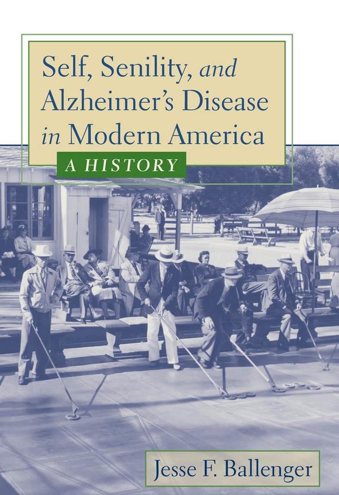 Self Senility and Alzheimer's Disease in Modern America