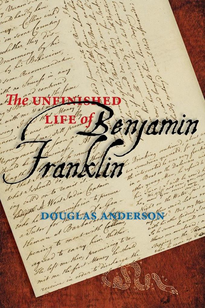 Unfinished Life of Benjamin Franklin