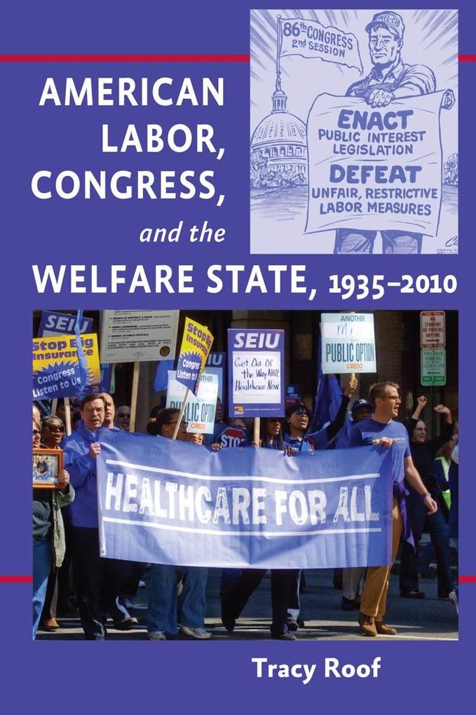 American Labor Congress and the Welfare State 1935-2010