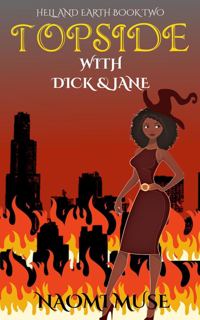 Topside with Dick and Jane (Hell and Earth #2)