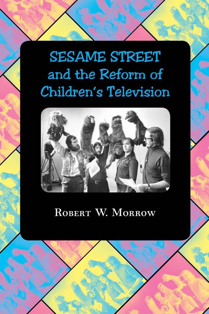 &quote;Sesame Street&quote; and the Reform of Children‘s Television