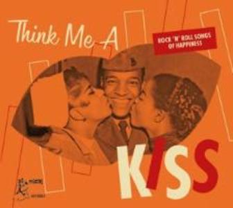 Think Me A Kiss-Rock‘n‘Roll Songs Of Happiness