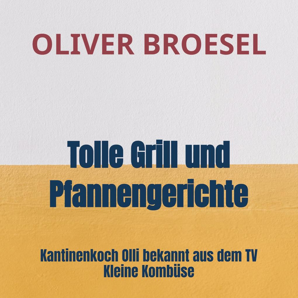 Tolle Grill und Pfannengerichte vom Kantinen-Koch