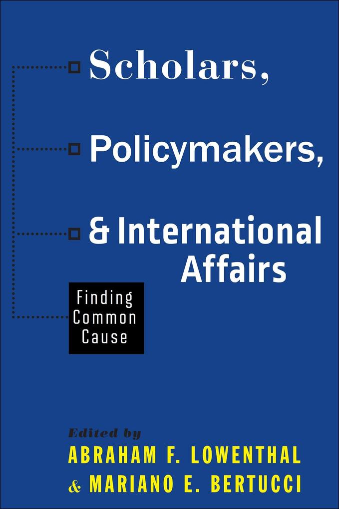 Scholars Policymakers and International Affairs