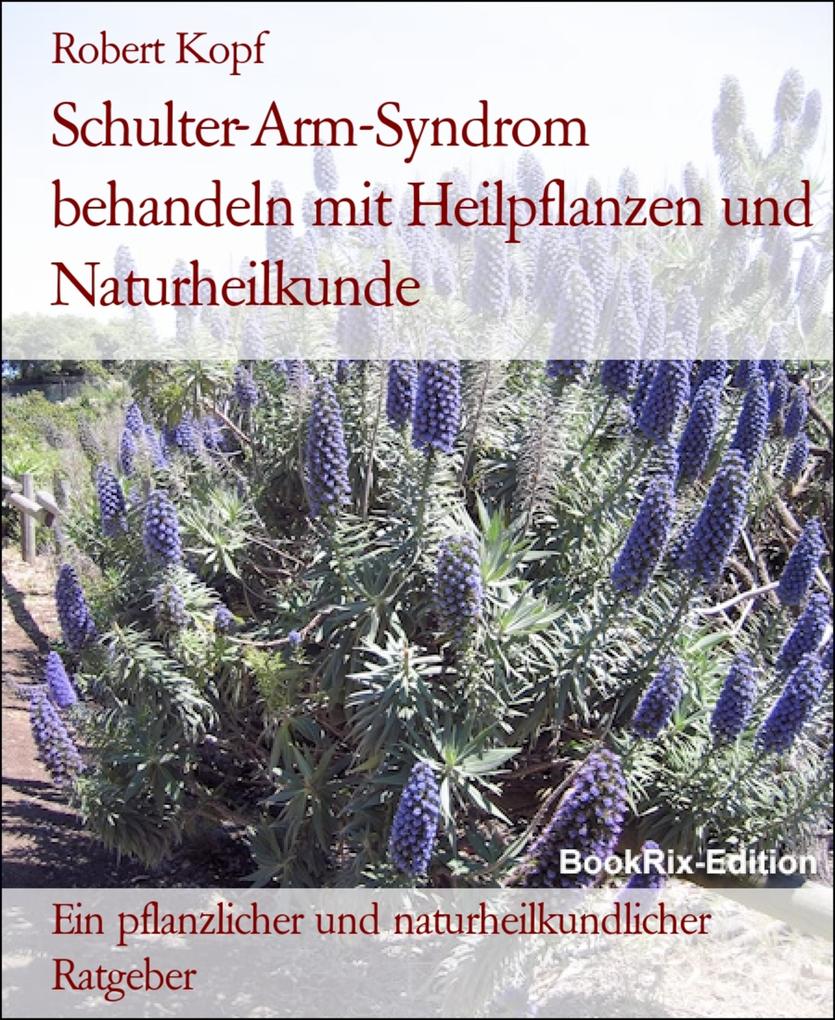 Schulter-Arm-Syndrom behandeln mit Heilpflanzen und Naturheilkunde