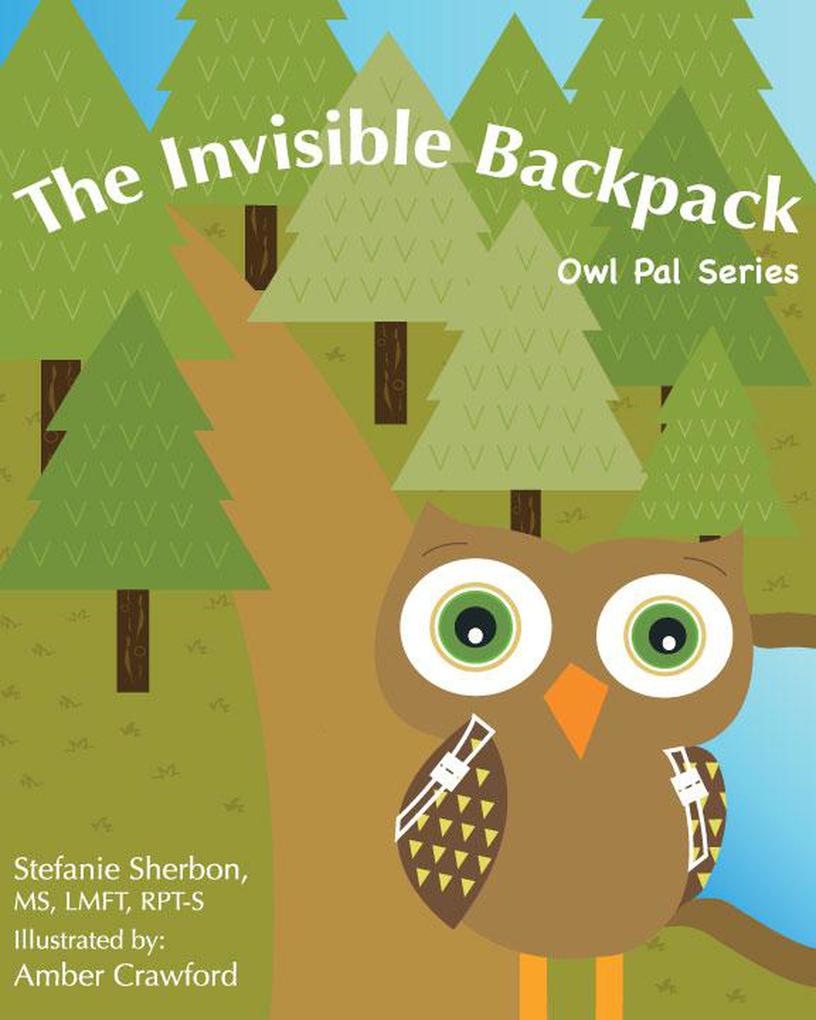 The Invisible Backpack Owl Pal Series (Playfully Connected Games Book Series)