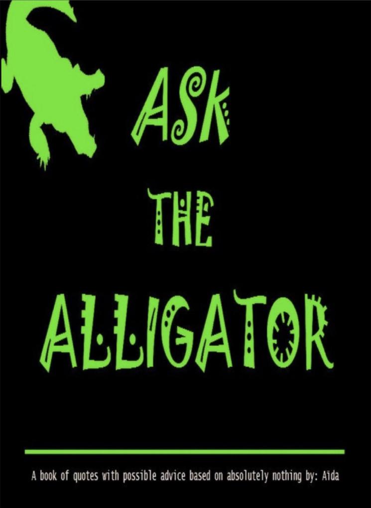 Ask The Alligator