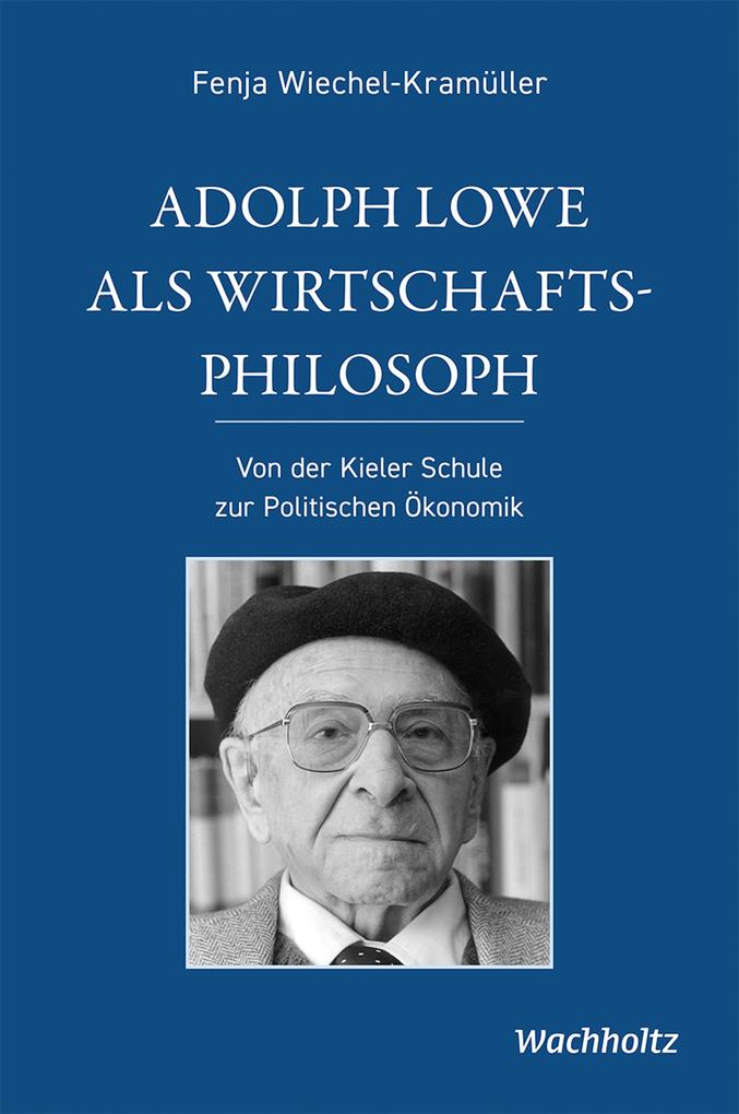 Adolph Lowe als Wirtschaftsphilosoph