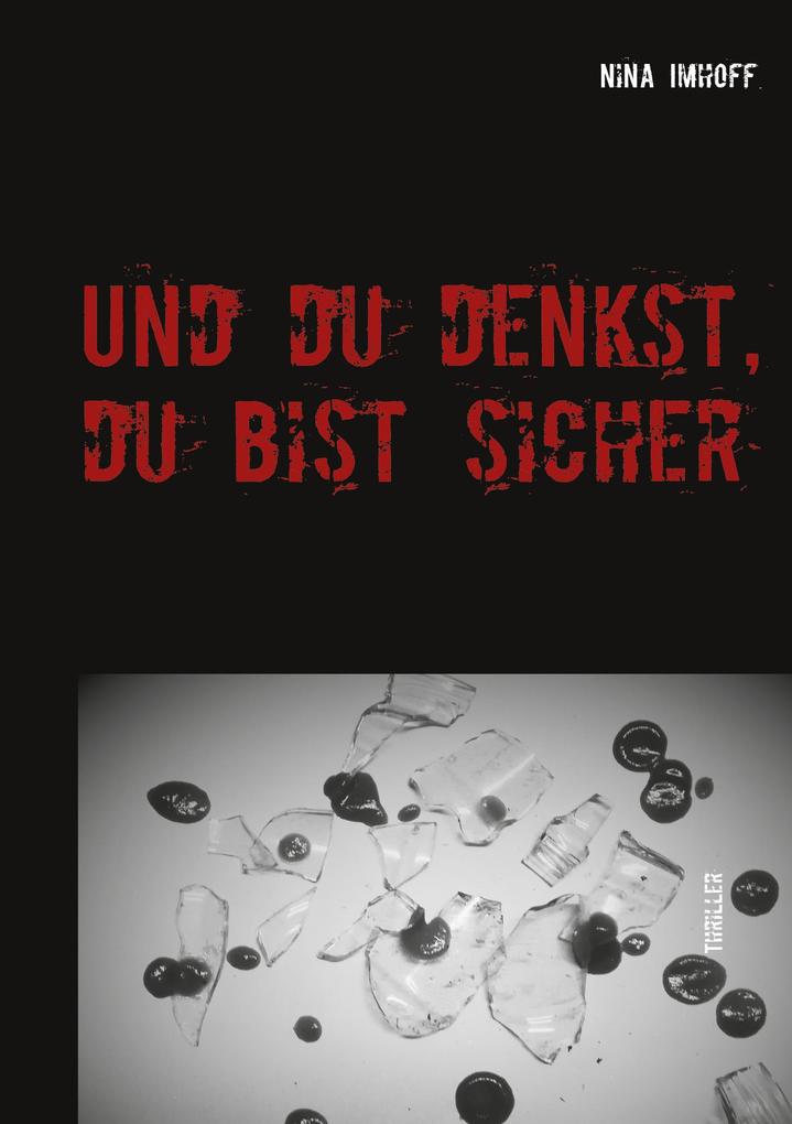 Und du denkst du bist sicher