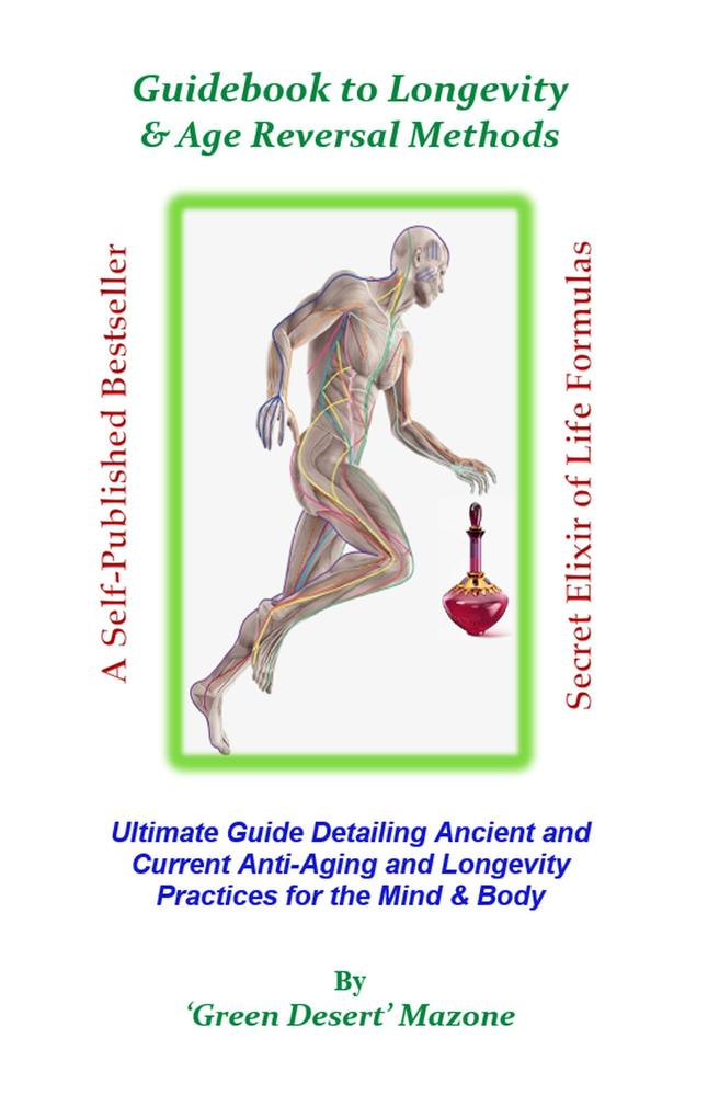 Guidebook to Longevity & Age Reversal Methods (The Anti-Aging Series)