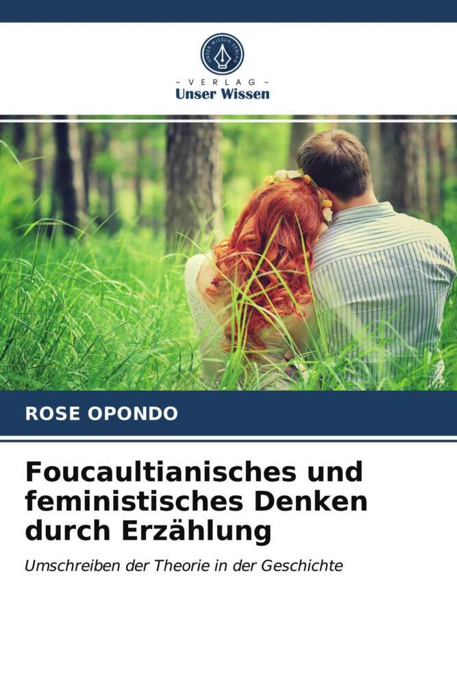 Foucaultianisches und feministisches Denken durch Erzählung