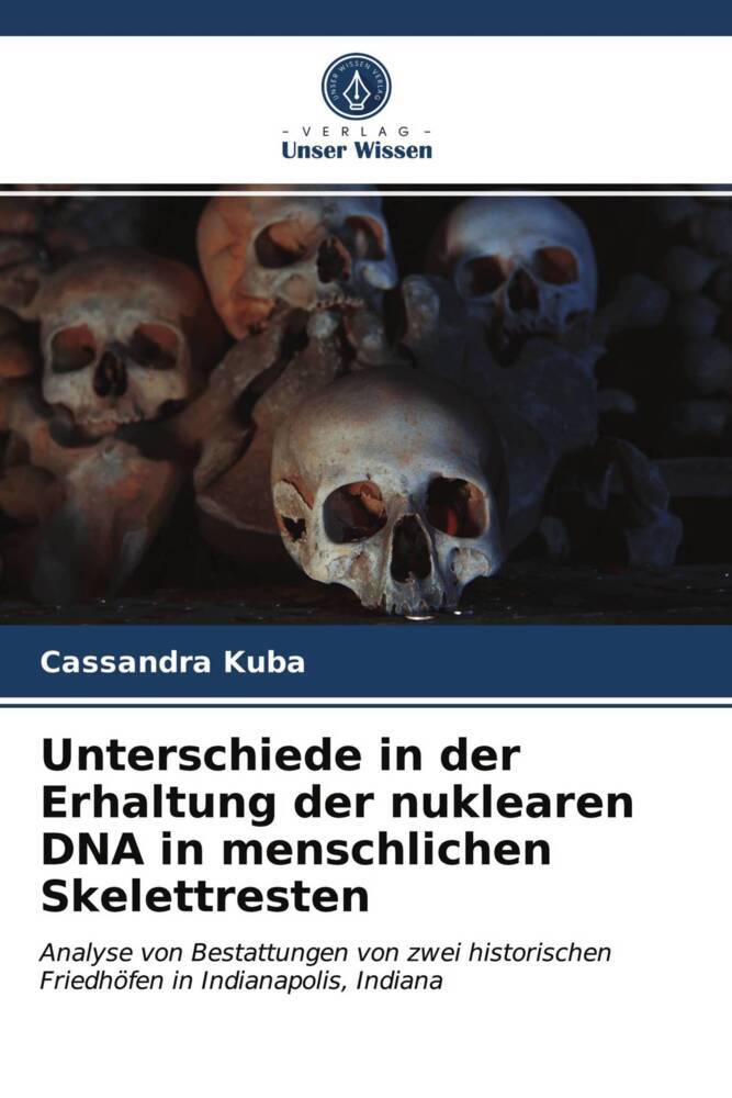 Unterschiede in der Erhaltung der nuklearen DNA in menschlichen Skelettresten