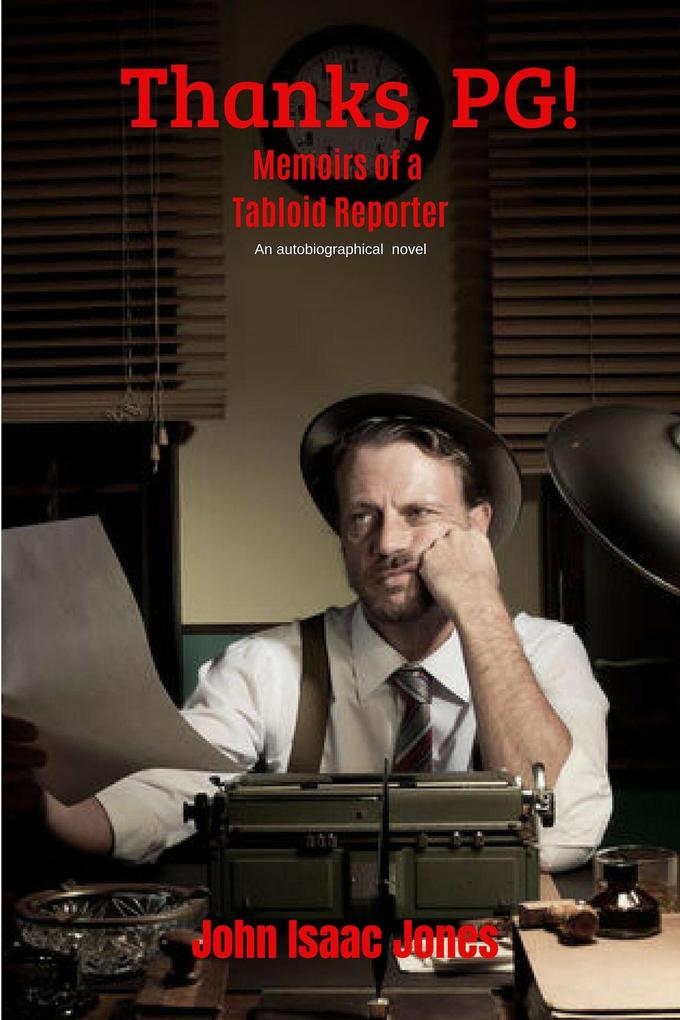 Thanks PG!:Memoirs of a Tabloid Reporter