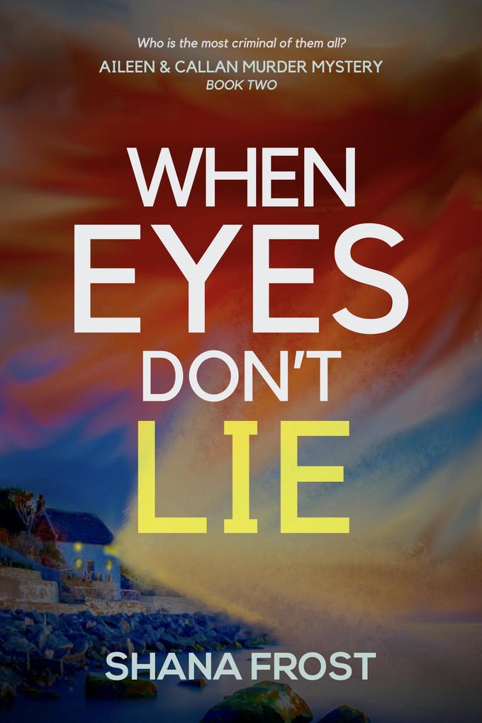 When Eyes Don‘t Lie (Aileen and Callan Murder Mysteries #2)