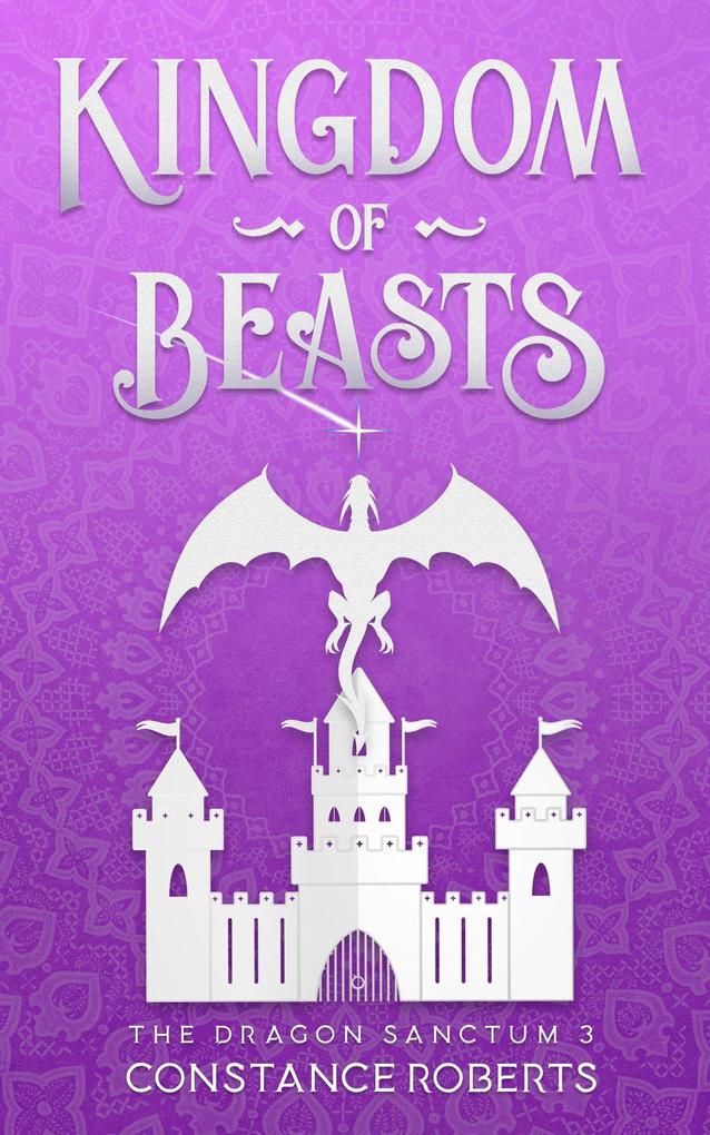 Kingdom of Beasts (The Dragon Sanctum #3)