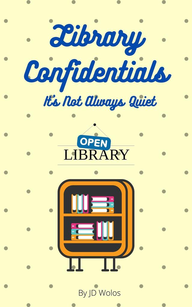 Library Confidentials: It‘s Not Always Quiet