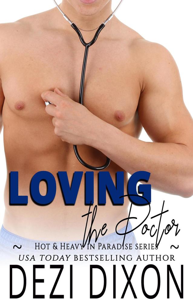 Loving the Doctor (Hot & Heavy in Paradise #20)