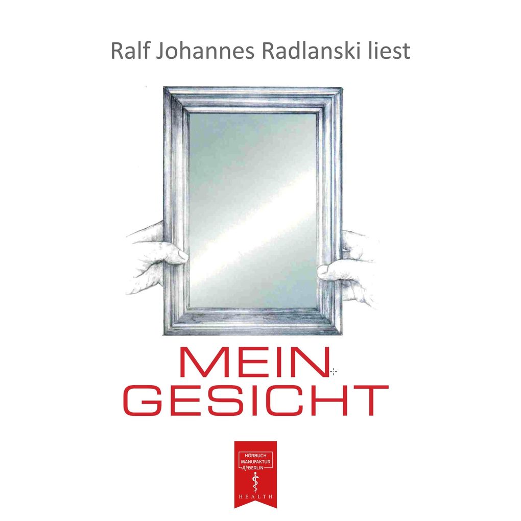 Mein Gesicht - Warum sehen wir so aus? (ungekürzt)