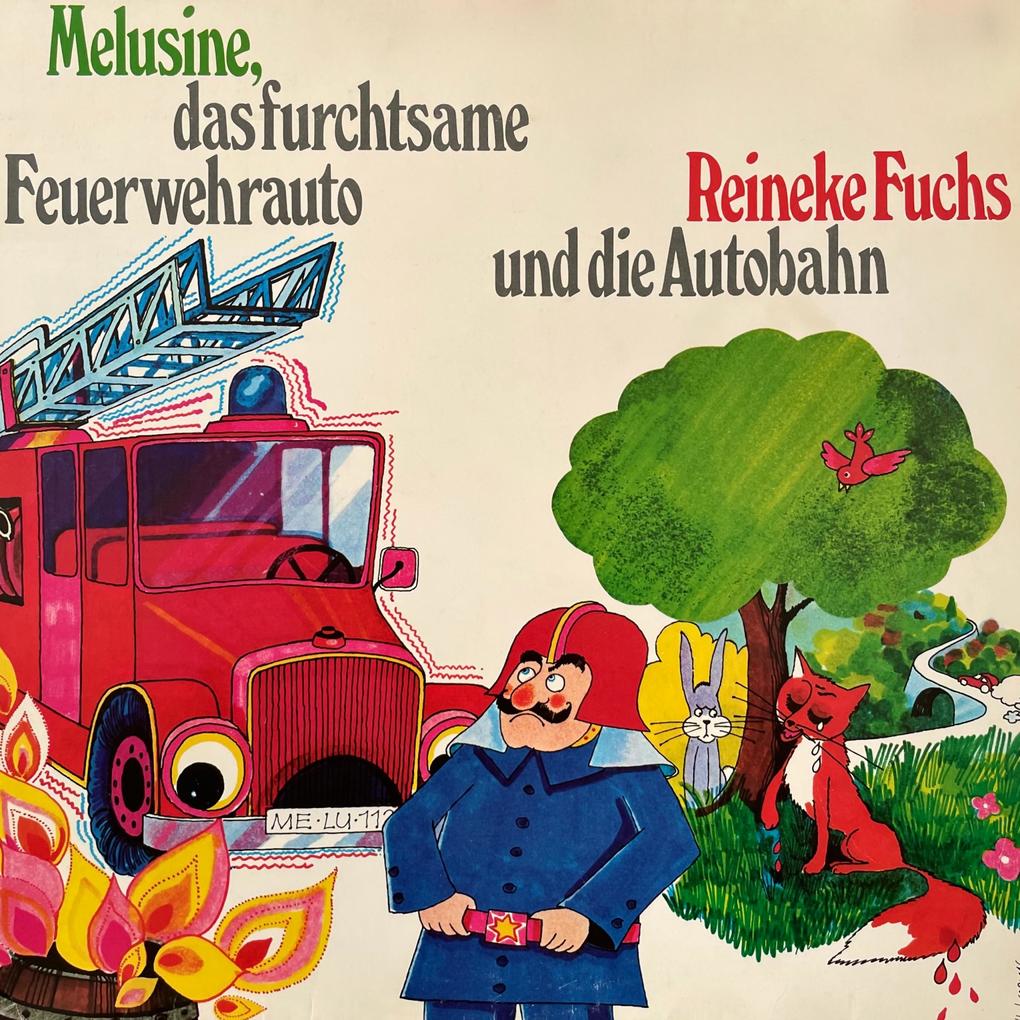 Melusine & Reineke Fuchs Melusine das furchtsame Feuerwehrauto / Reineke Fuchs und die Autobahn