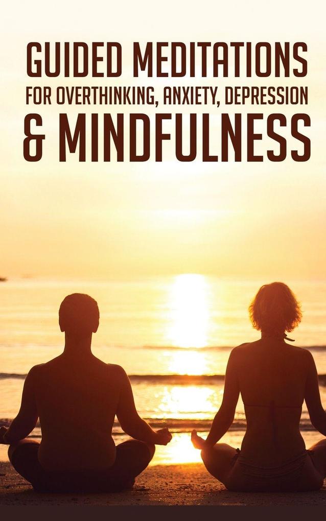 Guided Meditations For Overthinking Anxiety Depression& Mindfulness