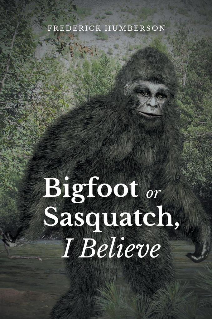 Big Foot or Sasquatch I Believe