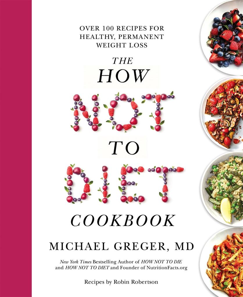 Pan Macmillan The How Not To Diet Cookbook