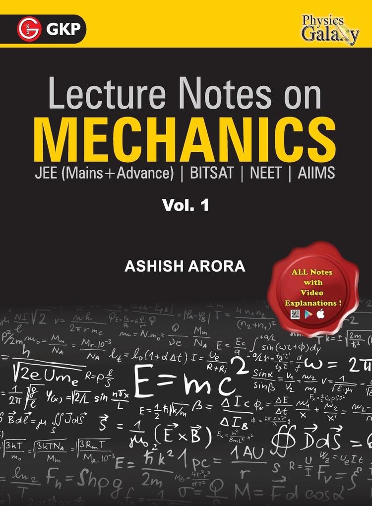 Lecture Notes on Mechanics- Physics Galaxy (JEE Mains & Advance BITSAT NEET AIIMS) - Vol. I