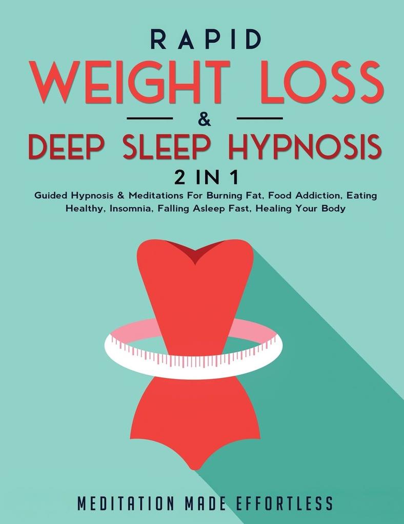Rapid Weight Loss & Deep Sleep Hypnosis (2 in 1): Guided Hypnosis & Meditations For Burning Fat Food Addiction Eating Healthy Insomnia Falling Asl