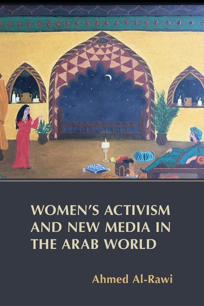 Women‘s Activism and New Media in the Arab World