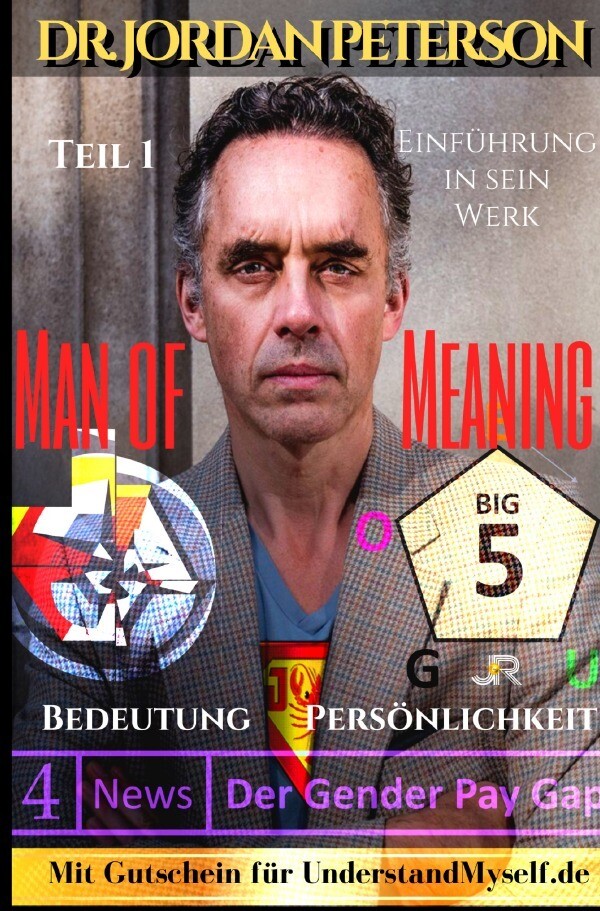Dr. Jordan Peterson - Man of Meaning. Eine Einführung in sein Werk.